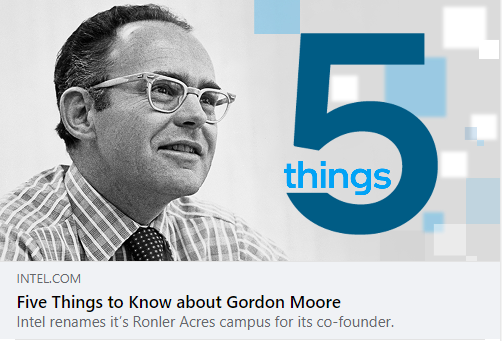 Intel 5 things to know about Gordon Moore Intel 5 things to know about Gordon Moore